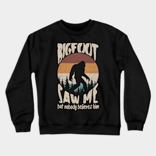 Bigfoot Saw Me Crewneck Sweatshirt